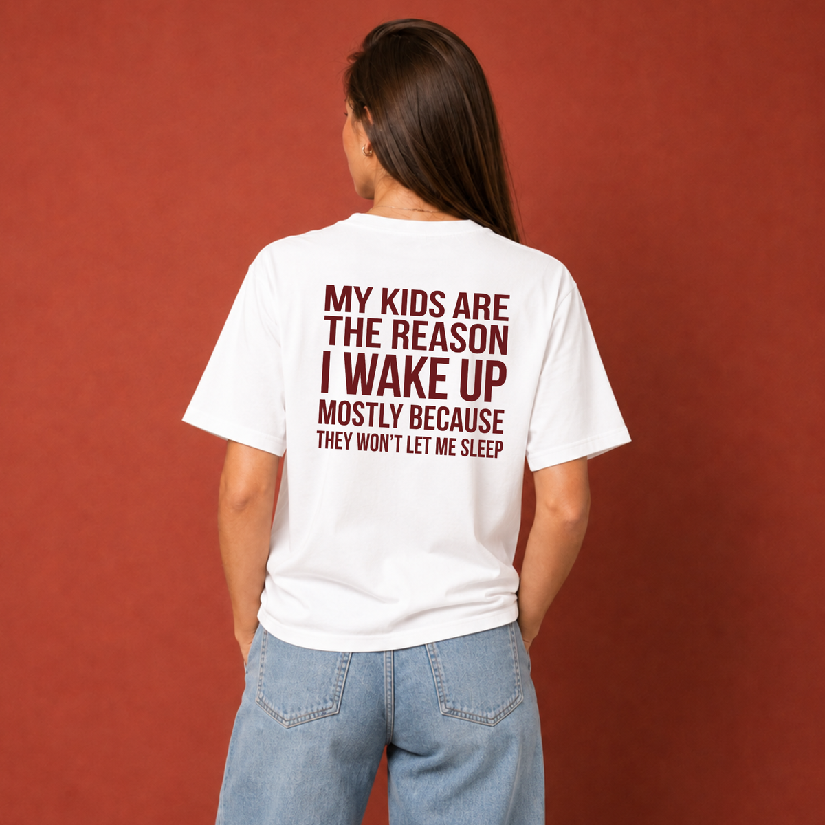 MY KIDS ARE THE REASON I WAKE UP, MOSTLY BECAUSE THEY WON'T LET ME SLEEP