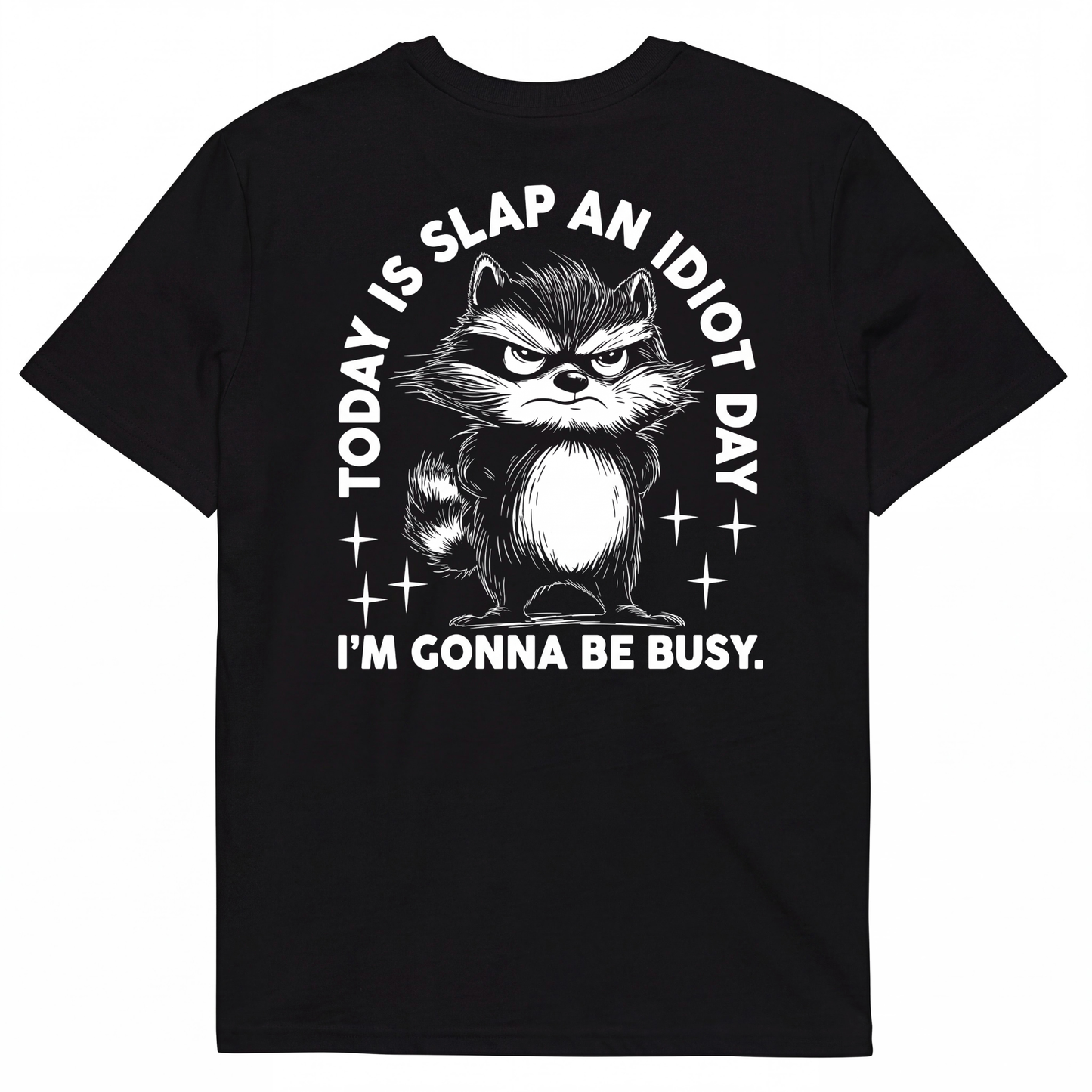 TODAY IS SLAP AN IDIOT DAY I'M GONNA BE BUSY.