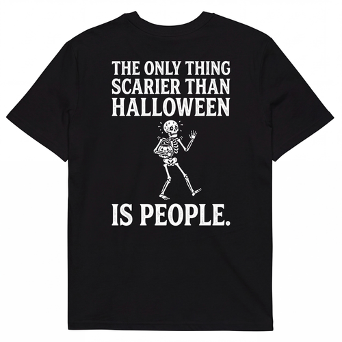 THE ONLY THING SCARIER THAN HALLOWEEN IS PEOPLE.