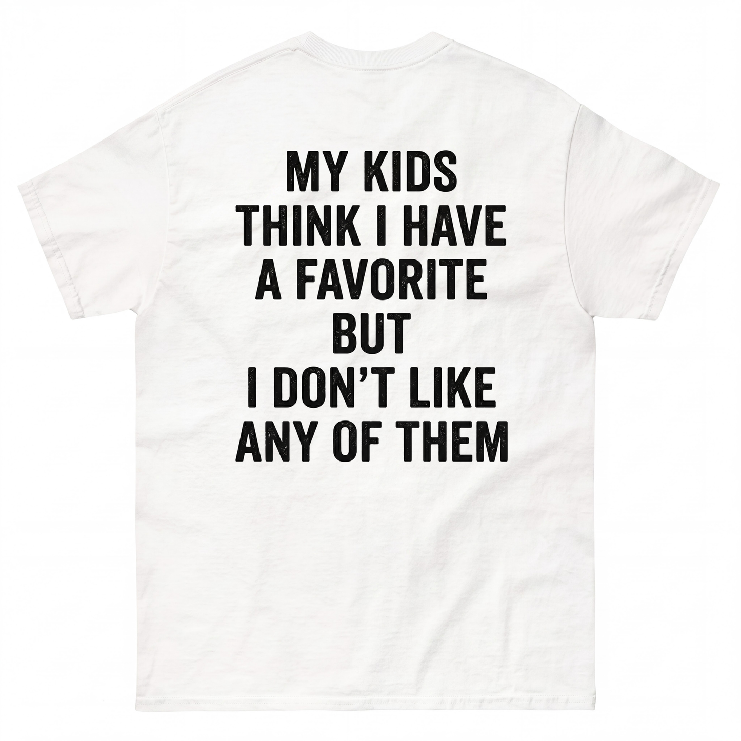 MY KIDS THINK I HAVE A FAVORITE BUT I DON’T LIKE ANY OF THEM