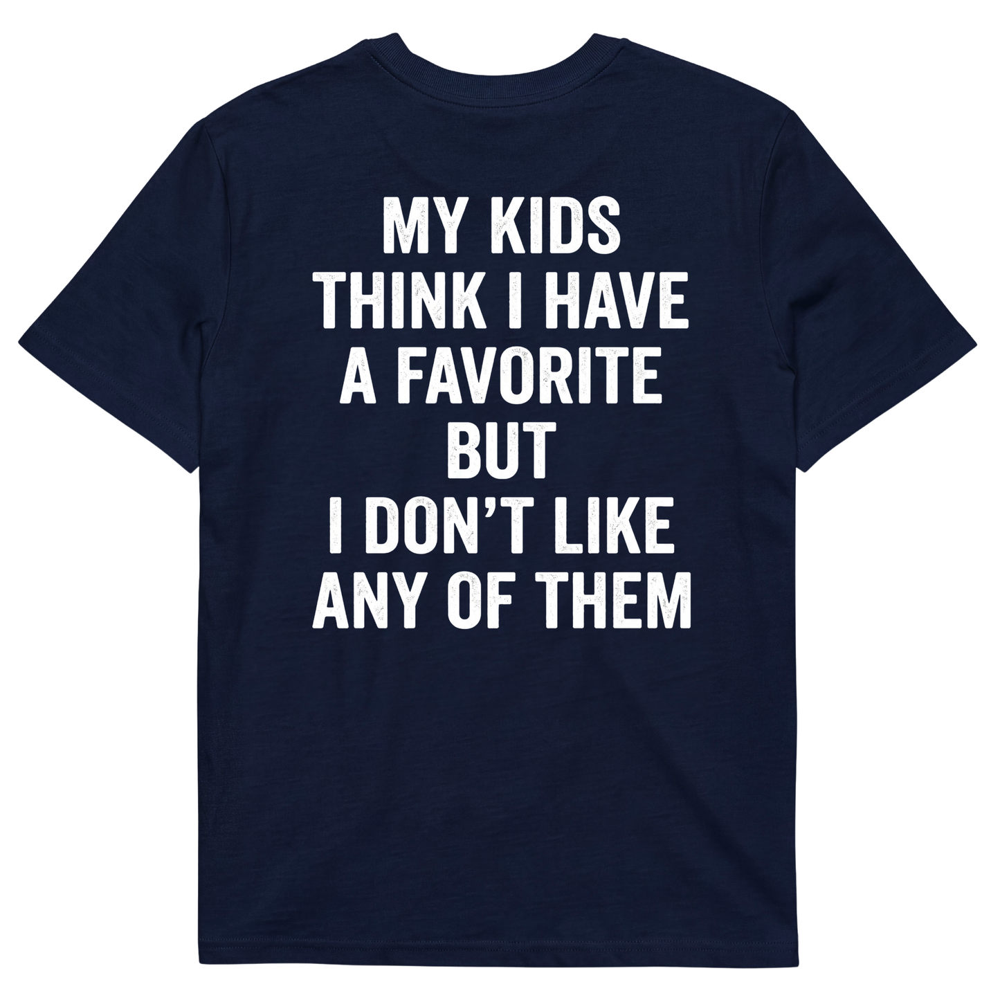 MY KIDS THINK I HAVE A FAVORITE BUT I DON’T LIKE ANY OF THEM