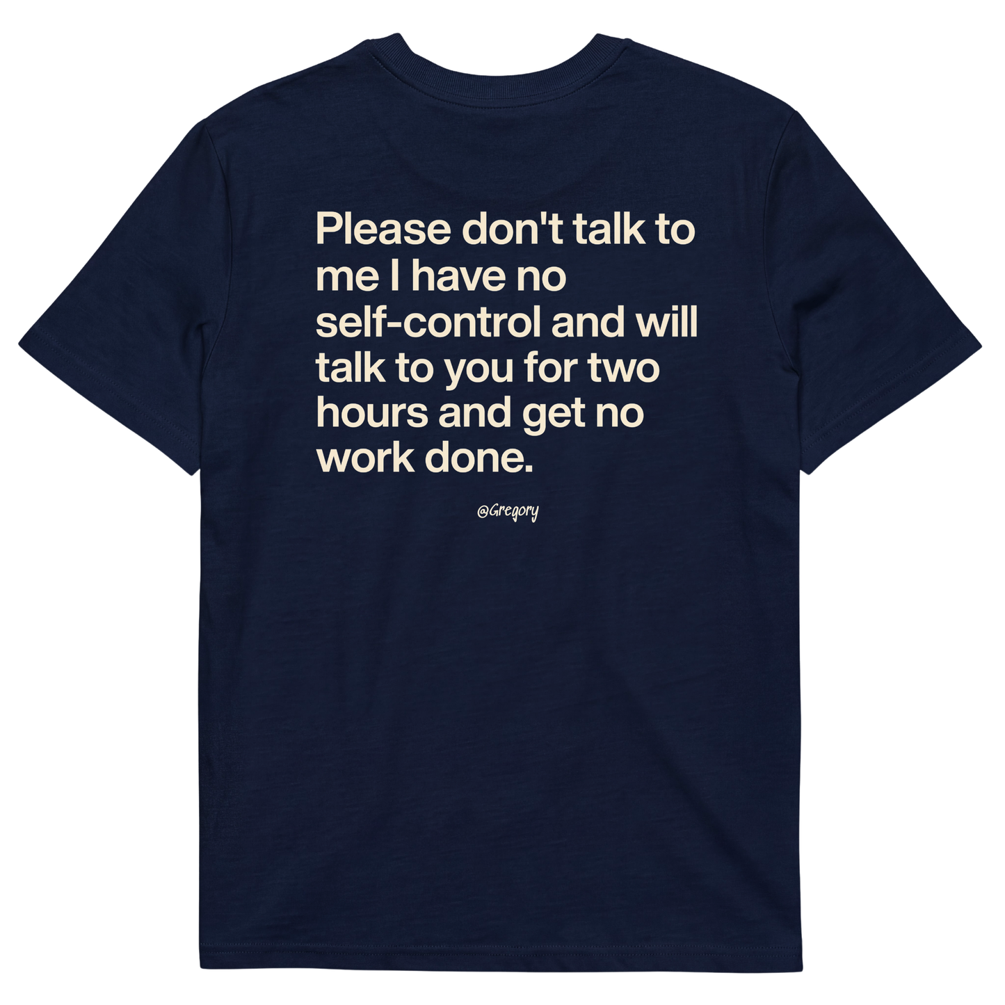 PLEASE DON'T TALK TO ME I HAVE NO SELF-CONTROL AND WILL TALK TO YOU FOR TWO HOURS AND GET NO WORK DONE.
