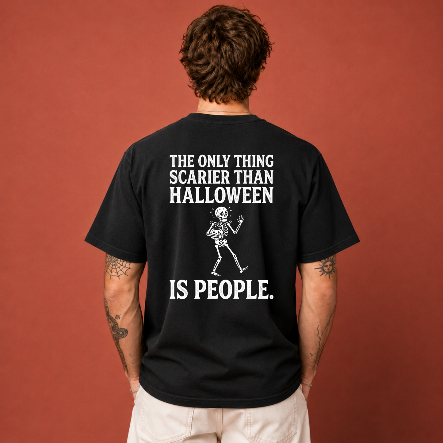 THE ONLY THING SCARIER THAN HALLOWEEN IS PEOPLE.
