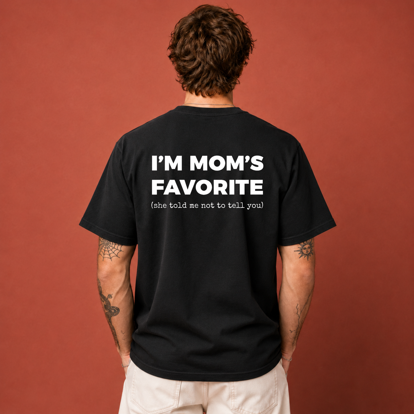 I'M MOM'S FAVORITE (she told me not to tell you)