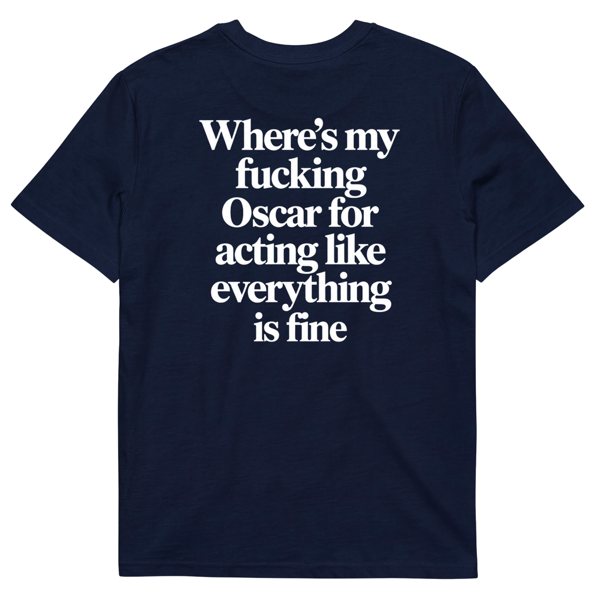 Where’s my fucking Oscar for acting like everything is fine