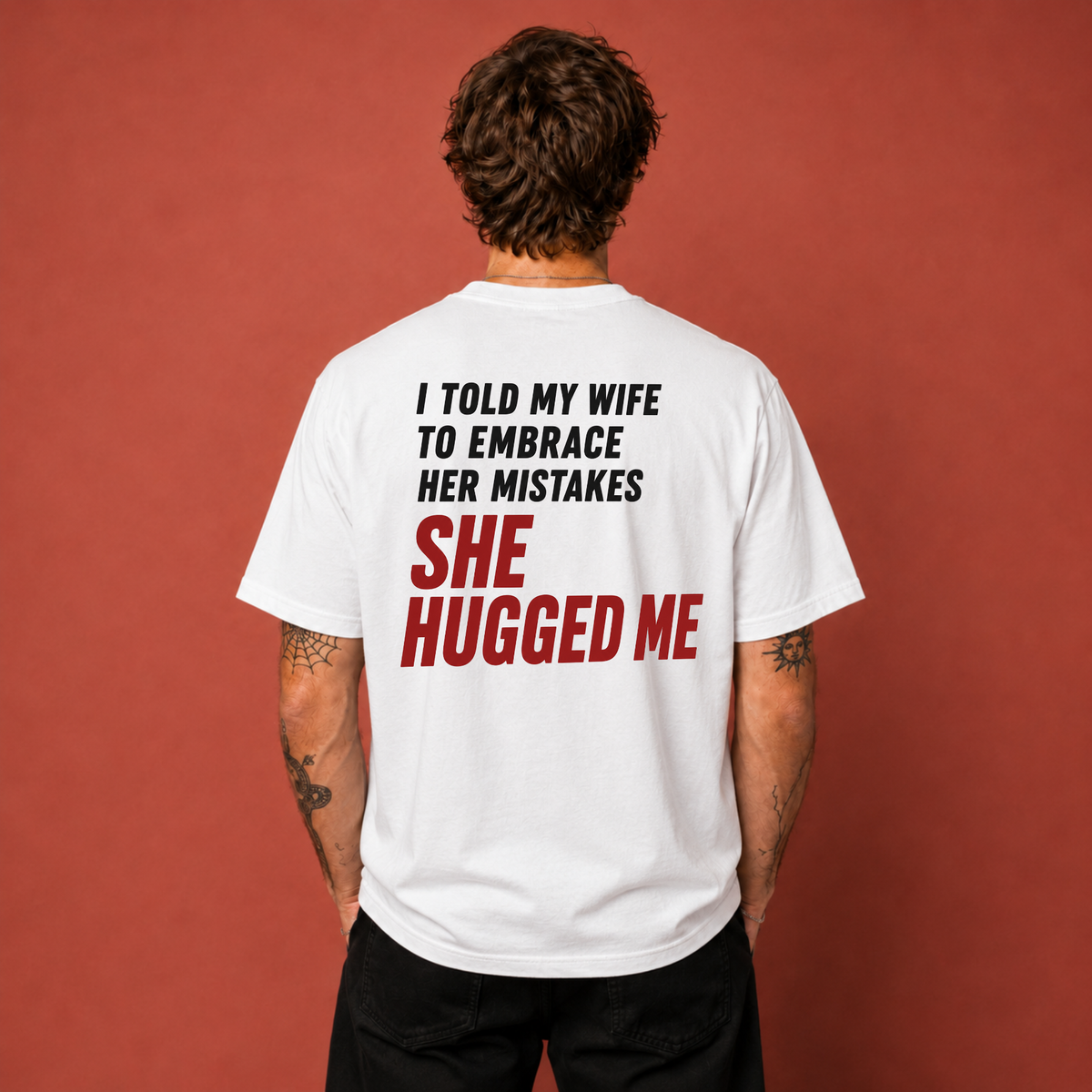 I TOLD MY WIFE TO EMBRACE HER MISTAKES SHE HUGGED ME